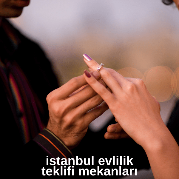 İstanbul Evlilik Teklifi Mekanları