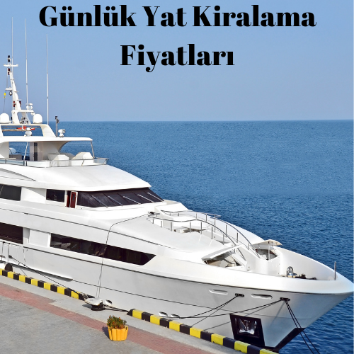 Günlük yat kiralama fiyatı